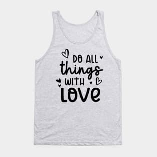 Do All Things With Love Tank Top